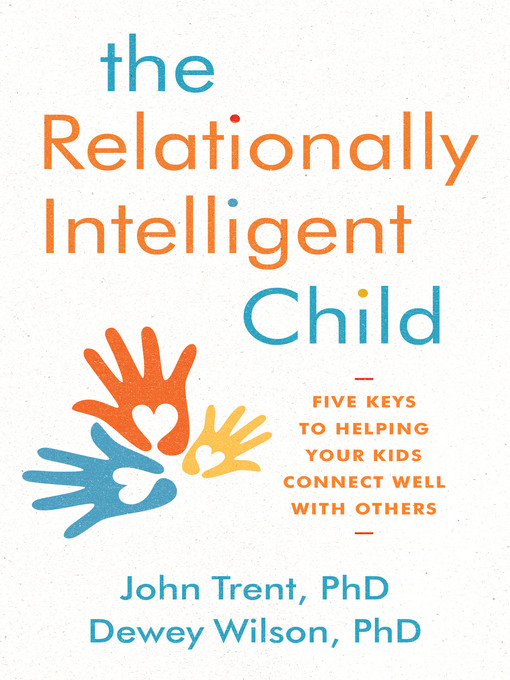 Title details for The Relationally Intelligent Child by John Trent PhD - Available